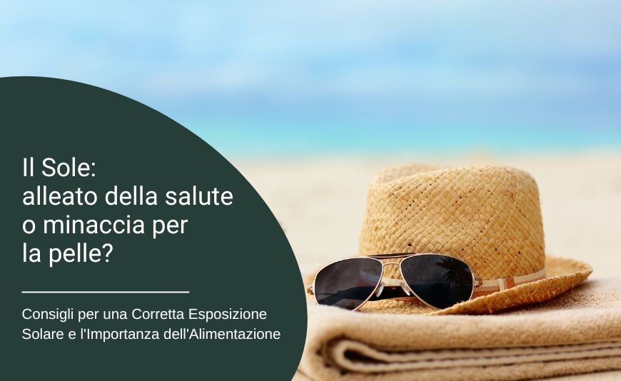 Il Sole: alleato della salute o minaccia per la pelle?