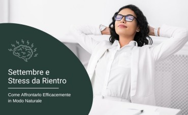 Settembre e Stress da Rientro: Come Affrontarlo Efficacemente in Modo Naturale