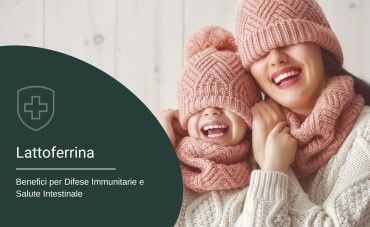 Lattoferrina: Cos’è, Proprietà e Benefici