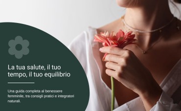 Benessere della Donna e Integratori: Guida Completa alla Salute Femminile